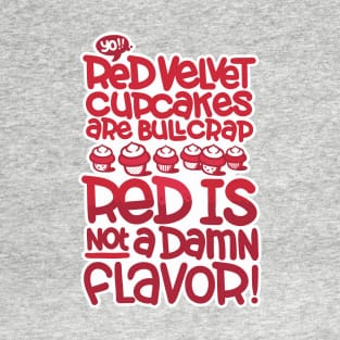 Red Velvet is not a flavor T-Shirt